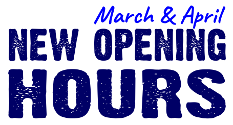 March & April New Opening Hours
